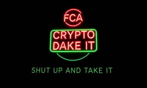 FCA's Crypto Clampdown: Your 'Consumer Duty' is to Shut Up and Take It